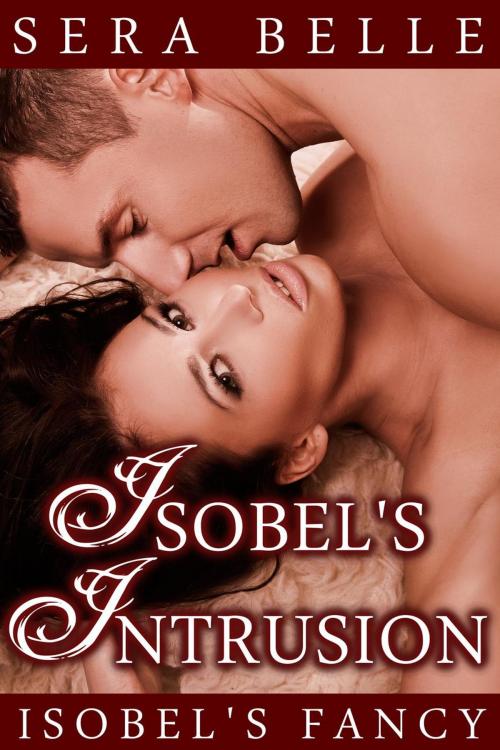 Cover of the book Isobel's Intrusion by Sera Belle, Belle Presse