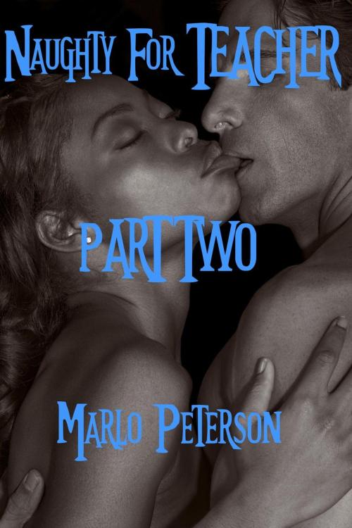 Cover of the book Naughty for Teacher by Marlo Peterson, Marlo Peterson