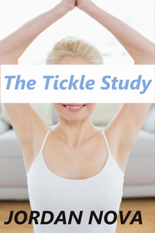 Cover of the book The Tickle Study by Jordan Nova, Jordan Nova