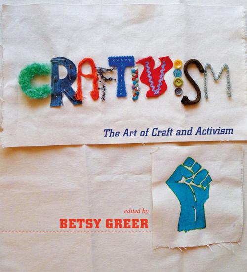 Cover of the book Craftivism by , Arsenal Pulp Press