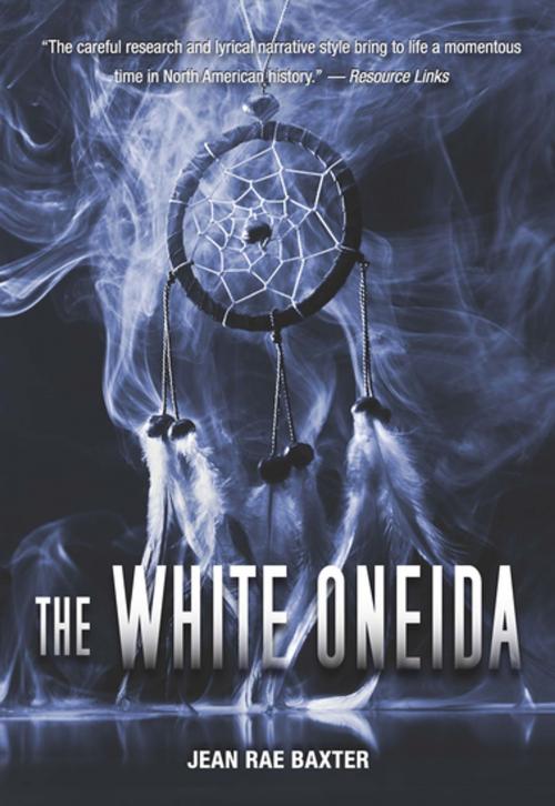 Cover of the book White Oneida, The by Jean Rae Baxter, Ronsdale Press