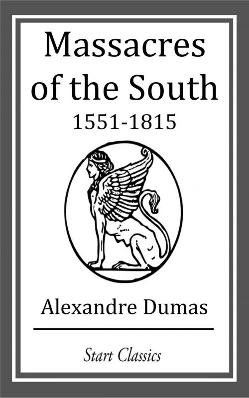 Cover of the book Massacres of the South by Alexandre Dumas, Start Classics