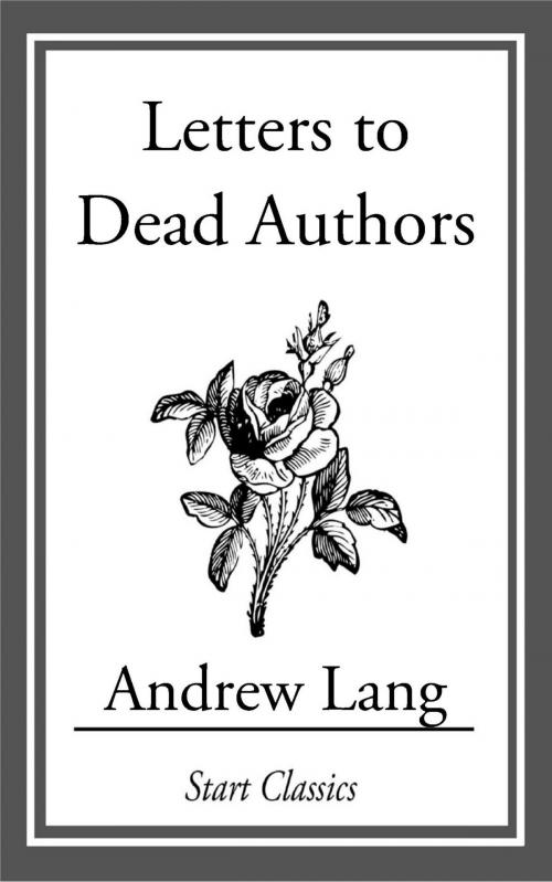 Cover of the book Letters to Dead Authors by Andrew Lang, Start Classics