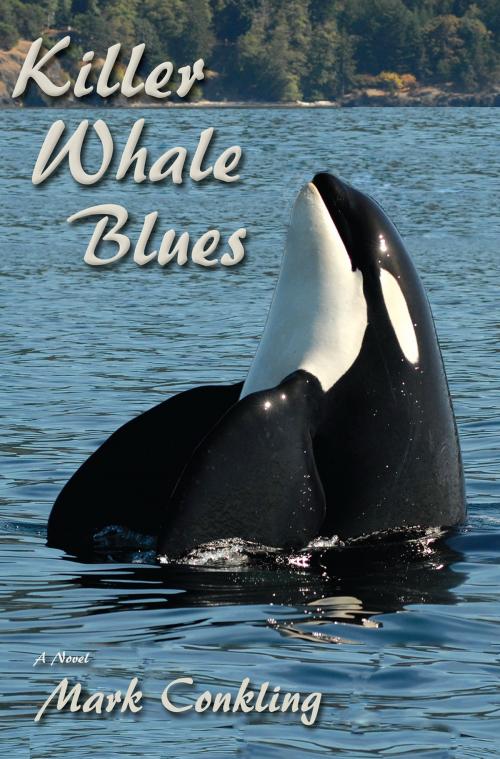 Cover of the book Killer Whale Blues by Mark Conkling, Sunstone Press