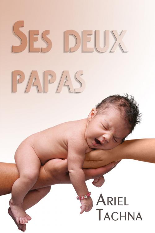 Cover of the book Ses deux papas by Ariel Tachna, Dreamspinner Press