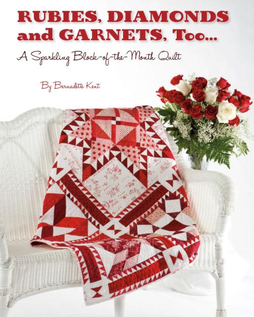 Cover of the book Rubies, Diamond and Garnets, Too ... by Bernadette Kent, C&T Publishing