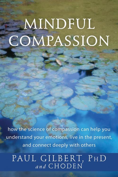 Cover of the book Mindful Compassion by Paul Gilbert, PhD, Choden, New Harbinger Publications