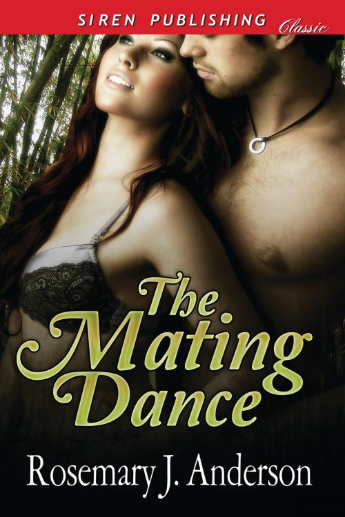 Cover of the book The Mating Dance by Rosemary J. Anderson, Siren-BookStrand