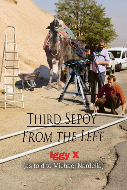 Cover of the book Third Sepoy From the Left by Iggy X (as told to Michael Nardella, Strategic Book Publishing & Rights Co.