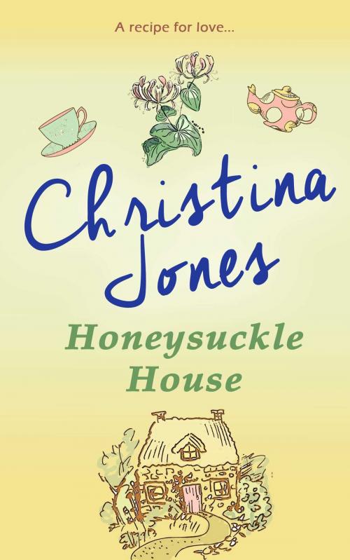 Cover of the book Honeysuckle House by Christina Jones, Accent Press