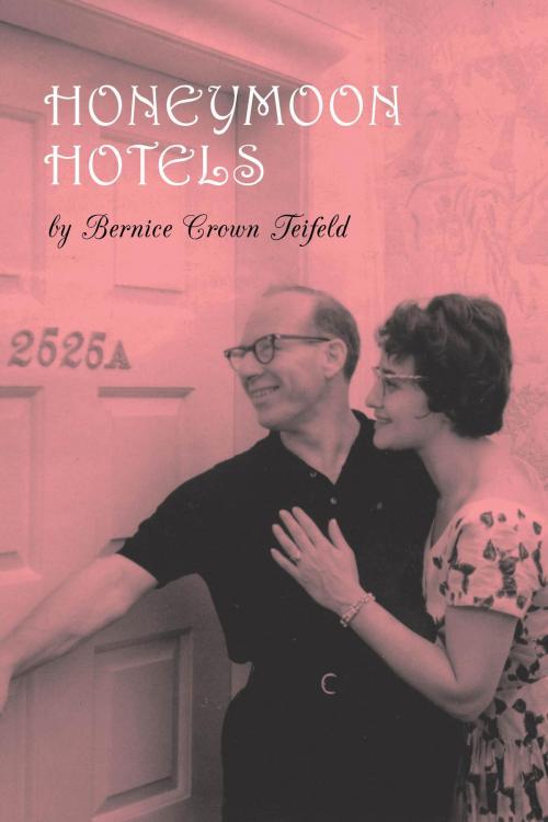 Cover of the book Honeymoon Hotels by Bernice Crown Teifeld, FriesenPress