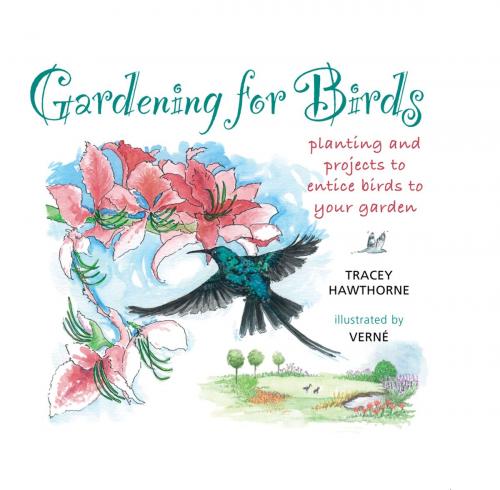 Cover of the book Gardening for Birds by Tracey Hawthorne, Penguin Random House South Africa