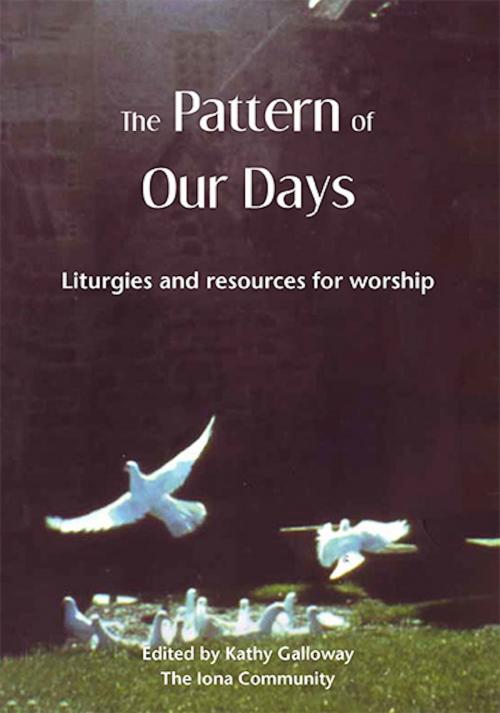 Cover of the book Pattern of Our Days by Kathy Galloway, Wild Goose Publications