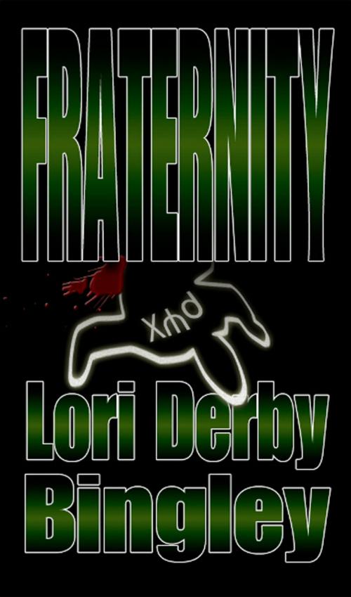 Cover of the book Fraternity by Lori Derby Bingley, Champagne Book Group