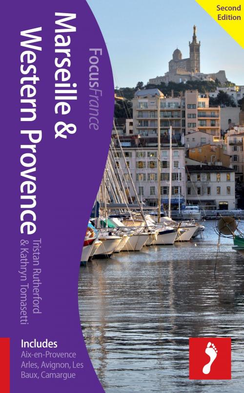 Cover of the book Marseille & Western Provence, 2nd edition: Includes Aix-en-Provence, Arles, Avignon, Les Baux, Camargue by Kathryn Tomasetti, Tristan Rutherford, Footprint Handbooks