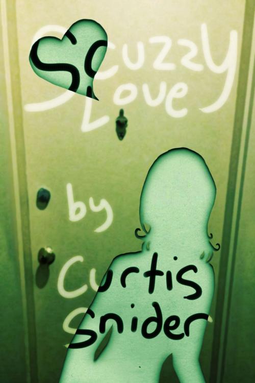 Cover of the book Scuzzy Love by Curtis Snider, Found Press Media