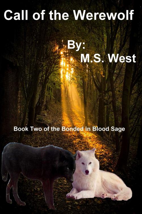 Cover of the book Call of the Werewolf by M. S. West, WSIC EBooks Ltd.