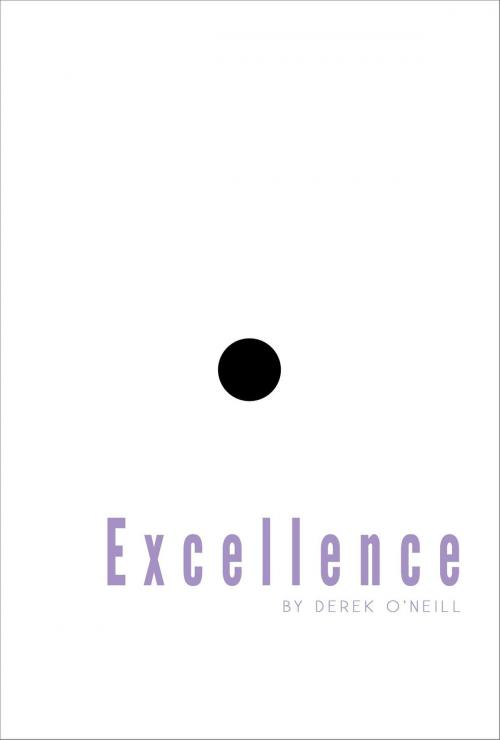 Cover of the book Excellence by Derek O'Neill, SQ Worldwide LP