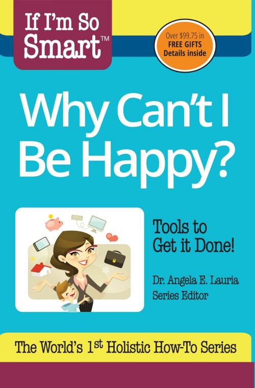 Cover of the book If I'm So Smart, Why Can't I Be Happy? by The Author Incubator, Difference Press