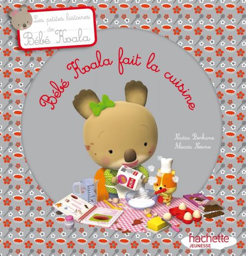 Cover of the book Bébé Koala fait la cuisine by Nadia Berkane, Hachette Enfants