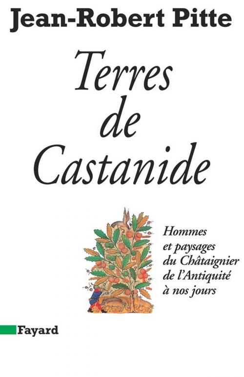 Cover of the book Terres de Castanide by Jean-Robert Pitte, Fayard