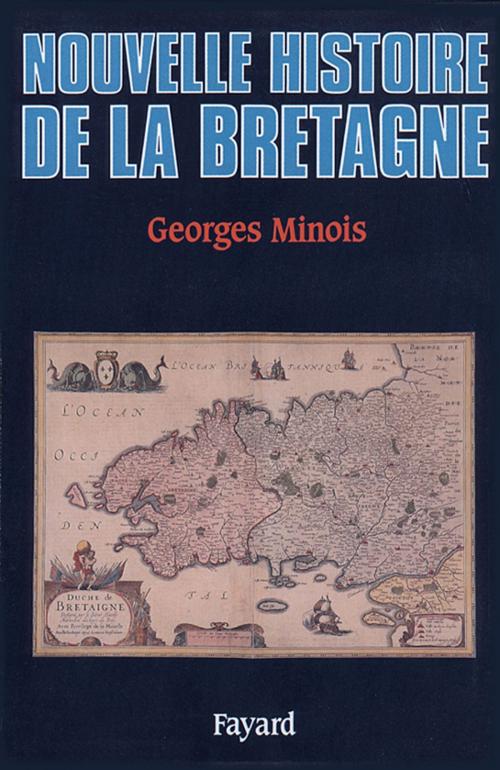 Cover of the book Nouvelle Histoire de la Bretagne by Georges Minois, Fayard