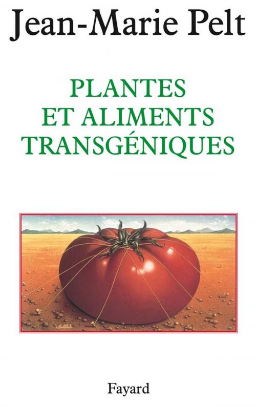 Cover of the book Plantes et aliments transgéniques by Jean-Marie Pelt, Fayard