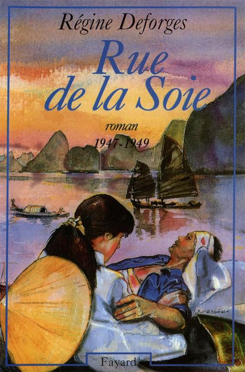 Cover of the book Rue de la Soie by Régine Deforges, Fayard
