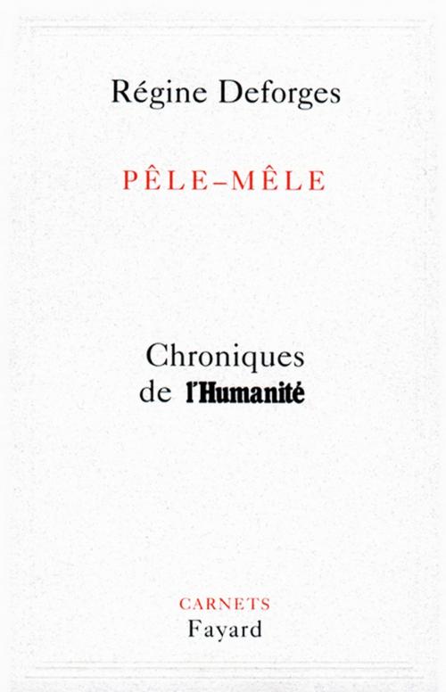 Cover of the book Pêle-Mêle by Régine Deforges, Fayard