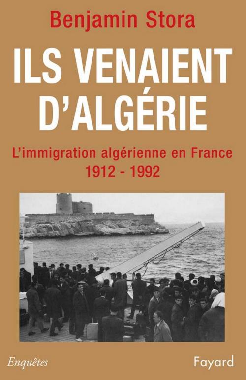 Cover of the book Ils venaient d'Algérie by Benjamin Stora, Fayard