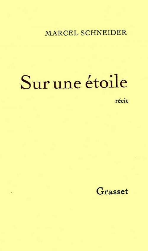 Cover of the book Sur une étoile by Marcel Schneider, Grasset