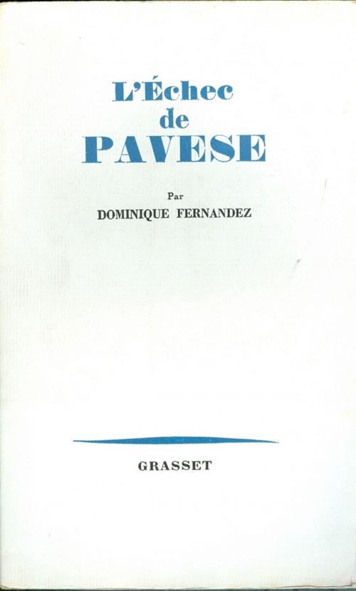 Cover of the book L'échec de Pavese by Dominique Fernandez de l'Académie Française, Grasset