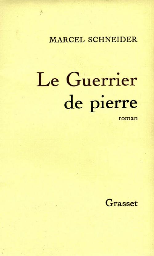 Cover of the book Le guerrier de pierre by Marcel Schneider, Grasset