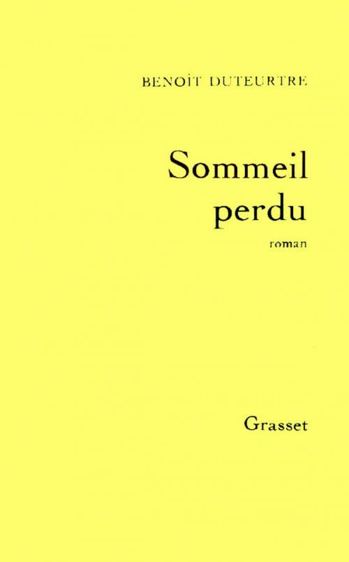 Cover of the book Sommeil perdu by Benoît Duteurtre, Grasset