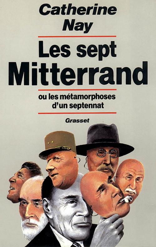 Cover of the book Les sept Mitterrand by Catherine Nay, Grasset