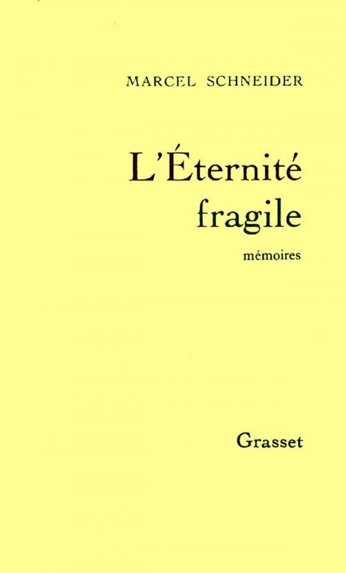 Cover of the book L'éternité fragile T01 by Marcel Schneider, Grasset