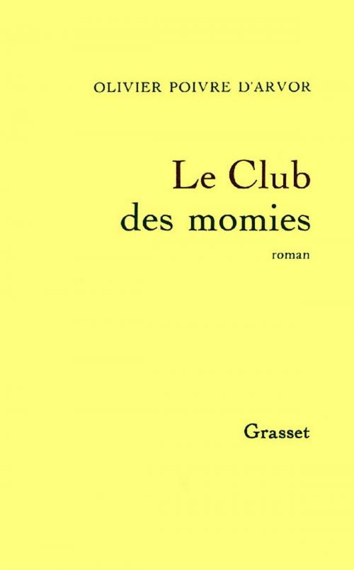 Cover of the book Le club des momies by Olivier Poivre d'Arvor, Grasset