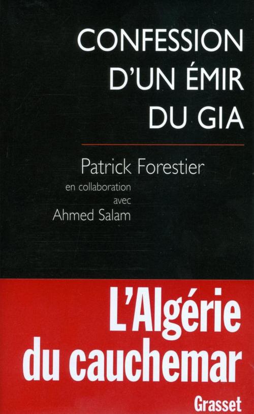 Cover of the book Confession d'un émir du GIA by Patrick Forestier, Grasset