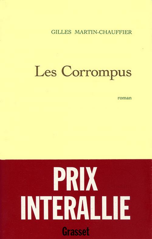 Cover of the book Les corrompus by Gilles Martin-Chauffier, Grasset