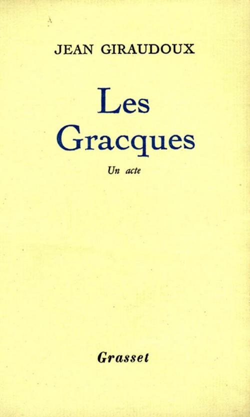 Cover of the book Les Gracques by Jean Giraudoux, Grasset