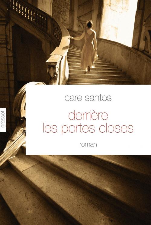 Cover of the book Derrière les portes closes by Care Santos, Grasset