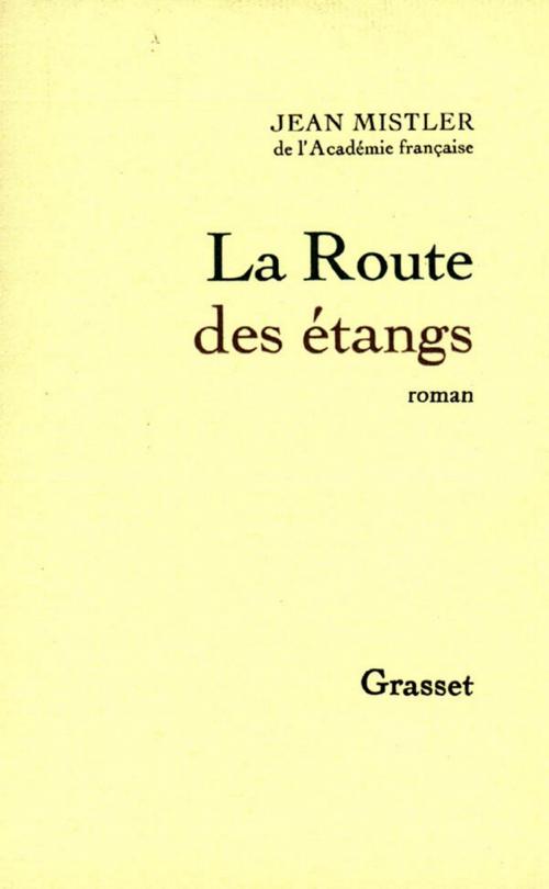 Cover of the book La Route des étangs by Jean Mistler, Grasset