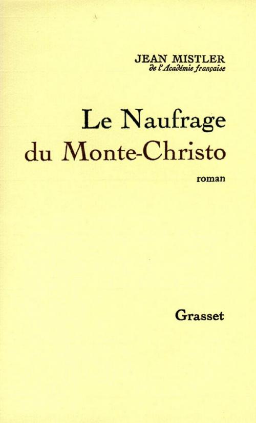 Cover of the book Le Naufrage de Monte-Christo by Jean Mistler, Grasset