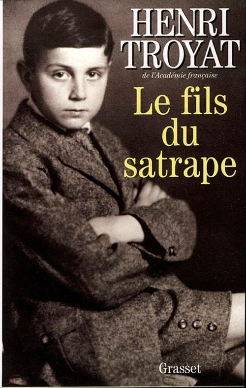 Cover of the book Le fils du satrape by Henri Troyat, Grasset