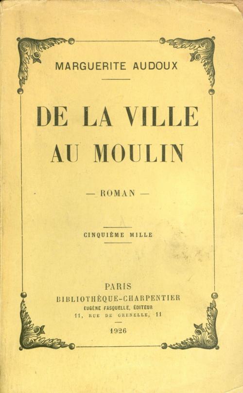 Cover of the book De la ville au moulin by Marguerite Audoux, Grasset