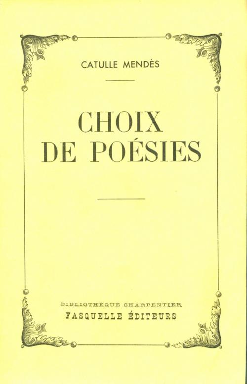 Cover of the book Choix de poésies by Catulle Mendès, Grasset