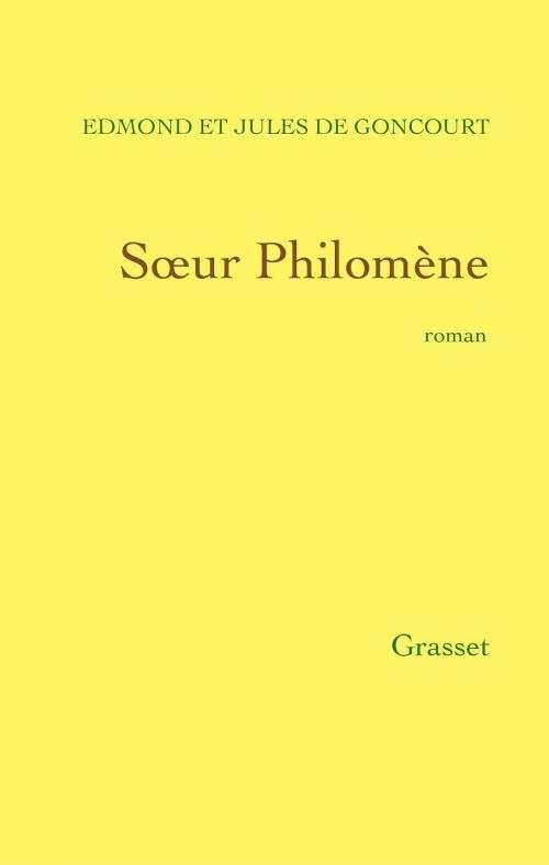 Cover of the book Soeur Philomène by Jules de Goncourt, Edmond de Goncourt, Grasset