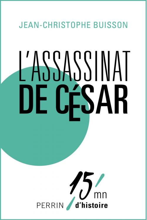 Cover of the book L'assassinat de César by Jean-Christophe BUISSON, Place des éditeurs