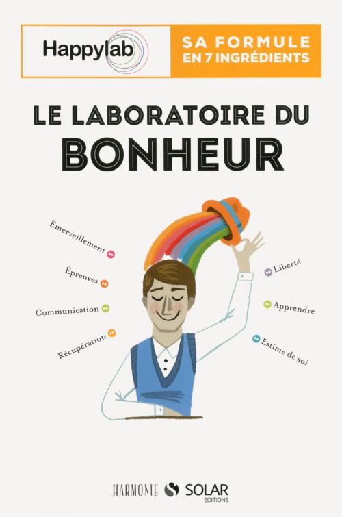 Cover of the book Laboratoire du bonheur by Audrey AKOUN, Malek A. BOUKERCHI, Jessica HOLLENDER, Vincent HOUBA, Isabelle PAILLEAU, Claude PINAULT, Joanna QUÉLEN, Maud SIMON, Kevin FINEL, Blaise de LANLAY, edi8