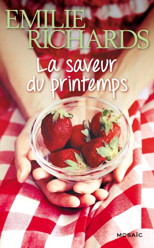 Cover of the book La saveur du printemps by Emilie Richards, HarperCollins